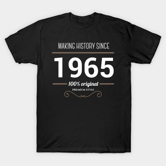 Making history since 1965 T-Shirt by JJFarquitectos